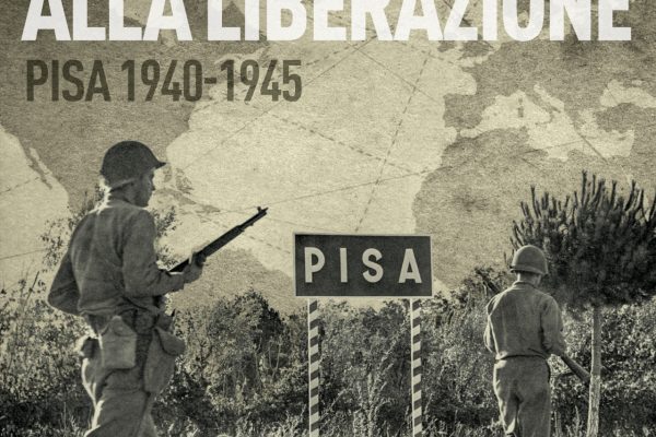 “DALLA GUERRA ALLA LIBERAZIONE. PISA 1940-1945” Palazzo Blu a Pisa dal 21 settembre 2024 al 10 maggio 2025