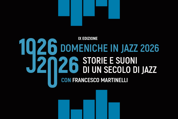 Domeniche in jazz 1926–2026 Storie e suoni di un secolo di jazz